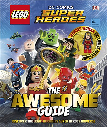 Lego Dc Comics Super Heroes. The Awesome Guide: With Exclusive Wonder Woman Minifigure