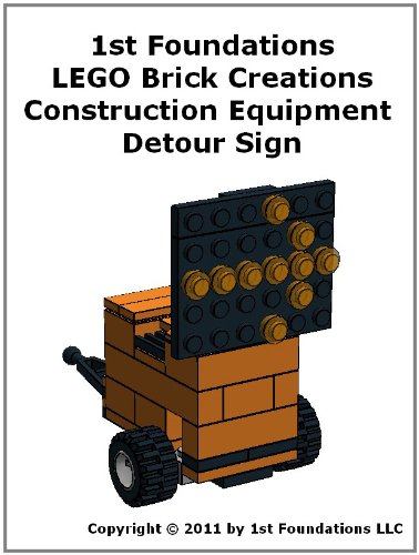 1st Foundations LEGO Brick Creations - Instructions for Construction Equipment Detour Sign (LEGO Brick Creations - Construction Equipment) (English Edition)