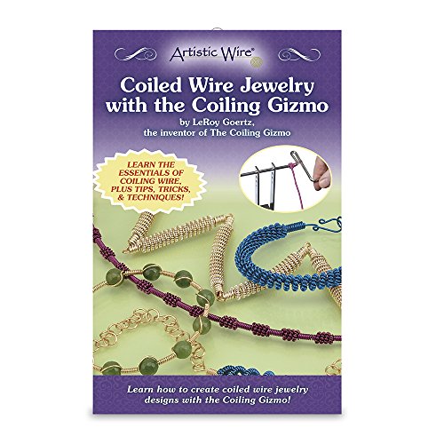 Artistic Wire Instructional Booklet, Coiled Wire Jewelry with the Coiling Gizmo by LeRoy Goertz by Artistic Wire