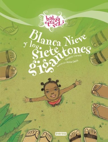 Blanca Nieve y los siete gigantones/ Snow White and the Seven Giants (Habia Otra Vez) (Spanish Edition) by Canetti, Yanitzia (2009) Hardcover