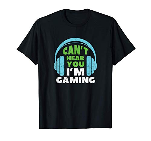 Can't Hear You I'm Gaming Distressed Funny Gamer Gift Idea Camiseta