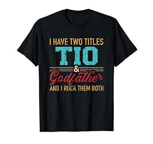 Dos títulos Tío y Padrino y yo los rockeo a ambos Camiseta