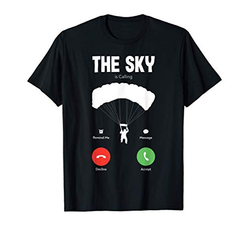 El parapente dice que el cielo es un regalo divertido para Camiseta
