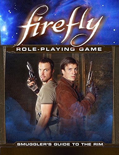 Firefly: The Role-Playing Game: Smugglers Guide to the Rim