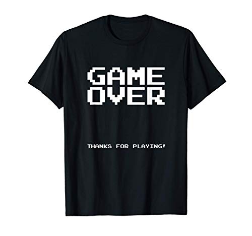Game Over Thanks for Playing! Aficionado videojuegos retro Camiseta