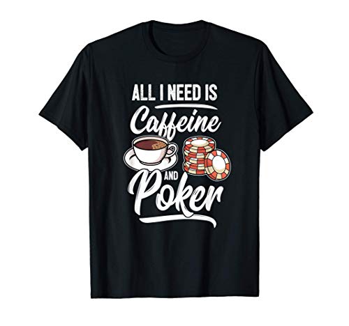 Jugador De Póquer Cartas De Póquer I Café Cafeína Camiseta