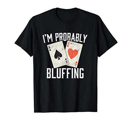Póquer I I Bluff probablemente I Juego de póquer I Póquer Camiseta