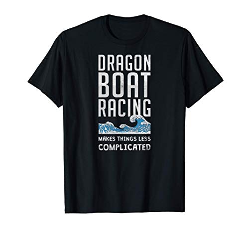 Dragon Boat Racing hace las cosas menos complicadas Camiseta