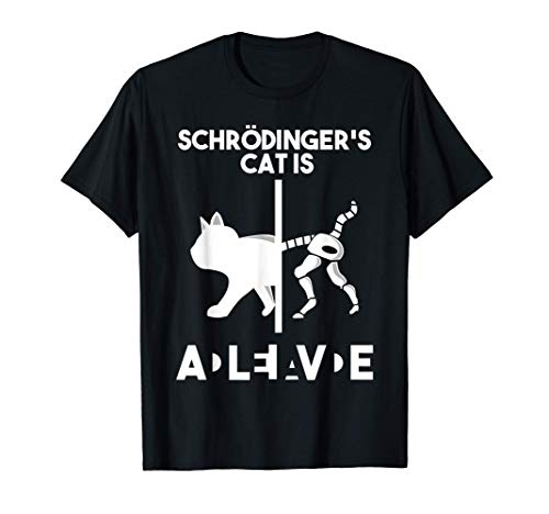 El gato de Schrödinger - Vivo y muerto - física nerd Ciencia Camiseta