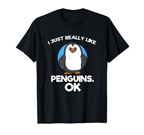 Es que me gustan mucho los pingüinos. OK. Pingüino. Camiseta