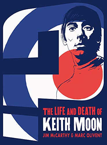 Who Are You? The Life And Death Of Keith Moon Graphic: The Life & Death of Keith Moon (Graphic Novel)