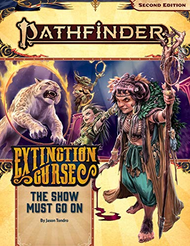 Pathfinder Adventure Path: The Show Must Go On (Extinction Curse 1 of 6) (P2) (Pathfinder Adventure Path: Extinction Curse, 151)