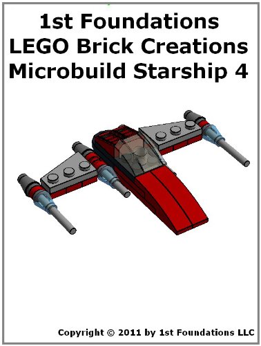 1st Foundations LEGO Brick Creations - Instructions for Microbuild Starship Four (Microbuild Starships Book 4) (English Edition)