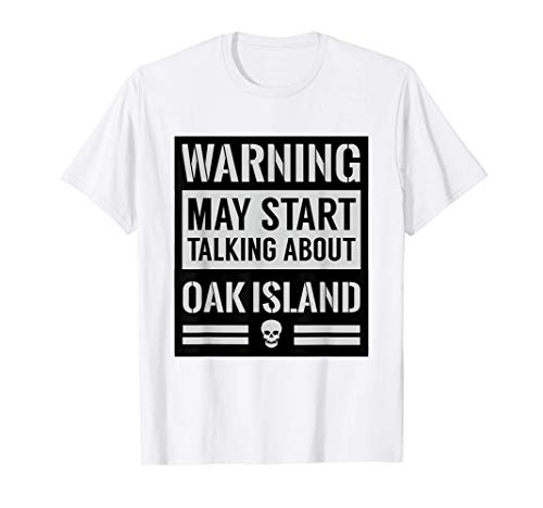 Advertencia Empieza a hablar del Tesoro de Oak Island Camiseta