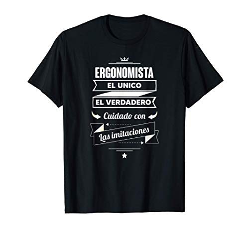 Regalos para ERGONOMISTAS - Ergonomista EL VERDADERO Camiseta
