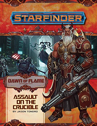 Starfinder Adventure Path: Assault on the Crucible (Dawn of Flame 6 of 6) (Starfinder, 18)