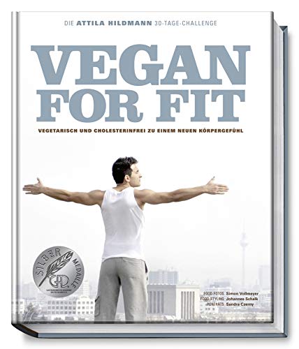 Vegan for Fit. Die Attila Hildmann 30-Tage-Challenge