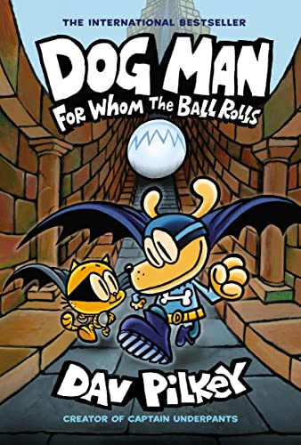 Dog Man 7. For Whom The Ball Rolls