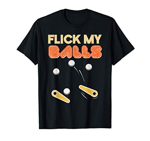 Flick My Balls Classic Retro Pinball Regalo Camiseta