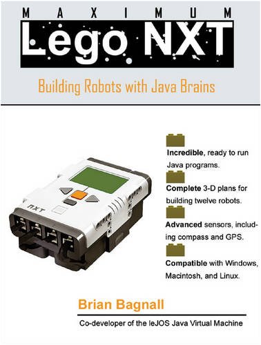 Maximum Lego NXT: Building Robots with Java Brains