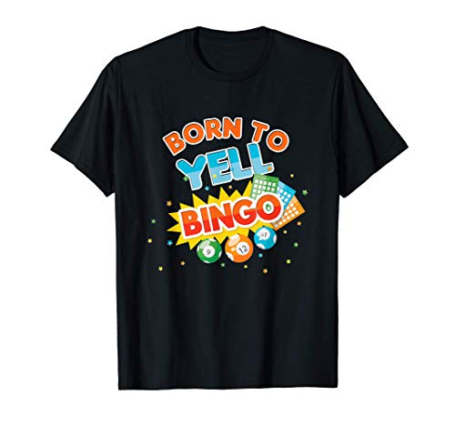 Nacido para gritar Bingo Bolas Juego Jugador Jugar Juego Camiseta