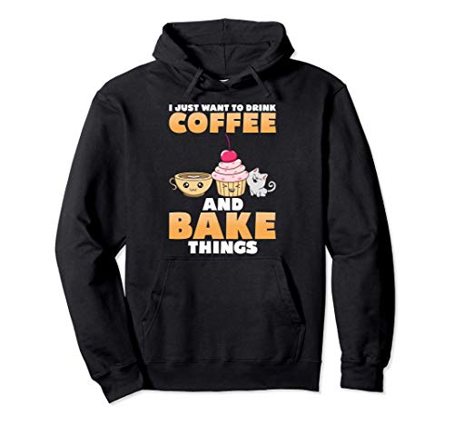 Sólo quiero beber café y hornear cosas - Cat Baker Sudadera con Capucha