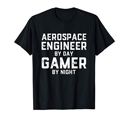 Aerospace Engineer By Day Gamer By Night - Space Engineer Camiseta