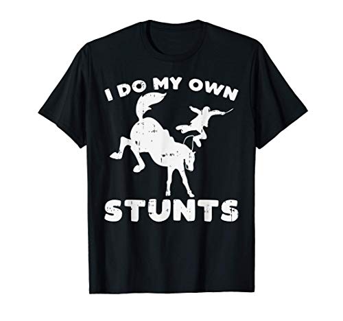 Do My Own Stunts Horse Funny Broken Bone Equestrian Gift Camiseta