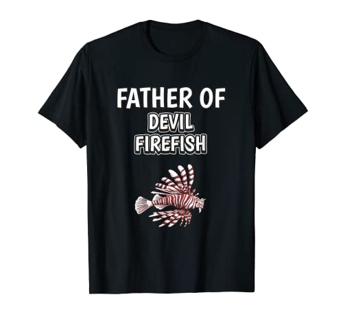 Father Of Devil Firefish Día Del Padre Pez Escorpión Camiseta