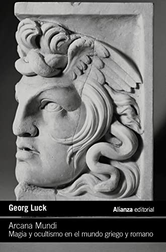 Arcana Mundi: Magia y ocultismo en el mundo griego y romano (El libro de bolsillo - Humanidades)