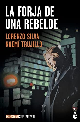 La forja de una rebelde: Serie Inspectora Manuela Mauri, 2 (Crimen y misterio)