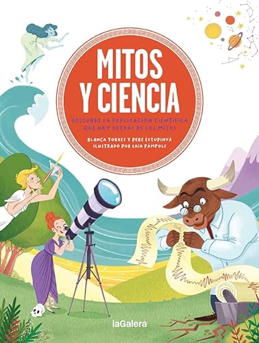Mitos y ciencia: Descubre la explicación científica que hay detrás de los mitos: 150 (Álbumes Ilustrados)