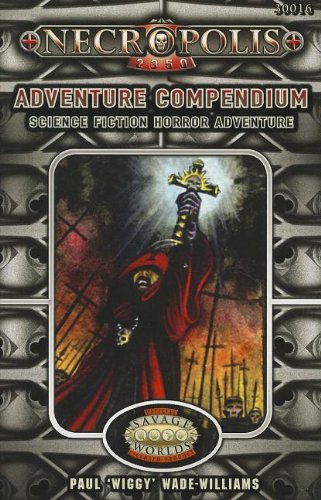 Necropolis 2350 Adventure Compendium 1 (Savage Worlds)