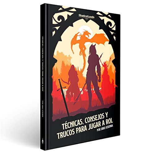 Shadowlands Ediciones - Técnicas, Consejos y Trucos para Jugar a rol - Guía de rol en Español