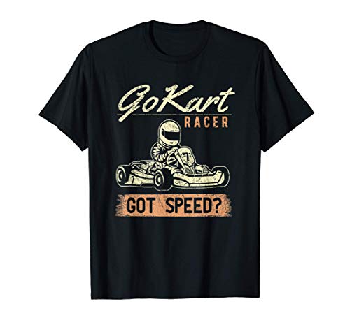 ¿Go-Kart Racer tiene velocidad? Carreras de Go-Cart Camiseta