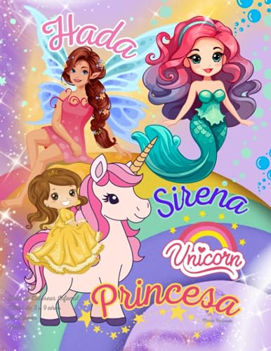 Hada Sirena Unicornio Princesa. Libro Colorear Infantil Cuaderno Coloring. Niños de 3 a 9 años. 90 páginas pintar. Dibujos grandes Regalos para niños y niñas.