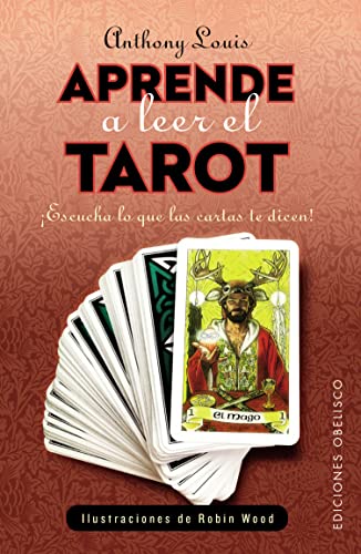 Obelisco Aprende A Leer El Tarot (Cartomancia y Tarot): Escucha Lo Que Las Cartas Te Dicen!