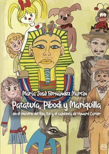 Patatufa, Pibodi y Mariquilla en el misterio del Rey Tut y el cabezota de Howard Carter