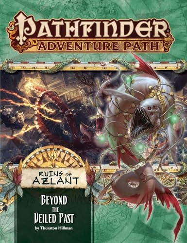 Pathfinder Adventure Path: Ruins of Azlant 6 of 6: Beyond the Veiled Past (Pathfinder Adventure Path, 126)