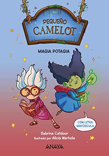 Pequeño Camelot: Magia potagia (PRIMEROS LECTORES - Pequeño Camelot)