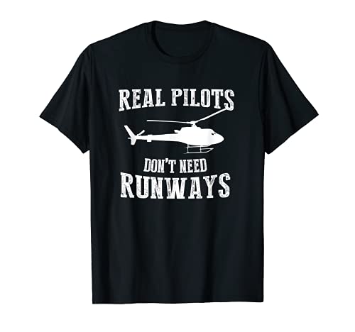Piloto real no necesita pistas Piloto de helicóptero Camiseta