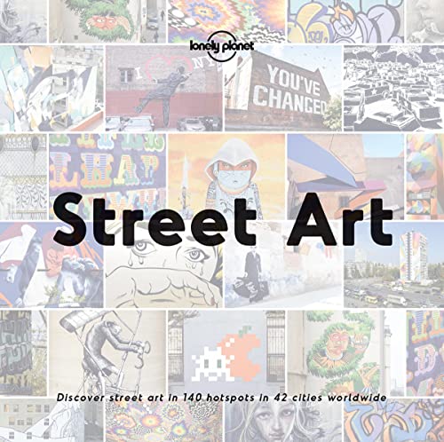 Street Art (Lonely Planet) [Idioma Inglés]: discover street art in 140 hotspots in 42 cities worldwide