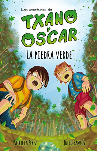 Txano y Óscar 1 - La piedra verde: Libros de aventuras y misterio para niños (7 - 12 años) (Las aventuras de Txano y Óscar)