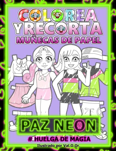 Colorea y Recorta Muñecas de Papel Paz Neon #Huelga De Magia: Muñecas de papel para colorear y recortar para niñas y niños