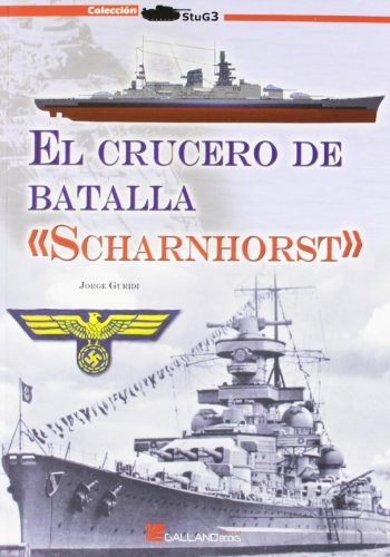 Crucero de batalla scharnhorst, el (Stug3 (galland Books))
