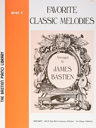 Favorite Classic Melodies Level 4 (The Bastien Piano Library)