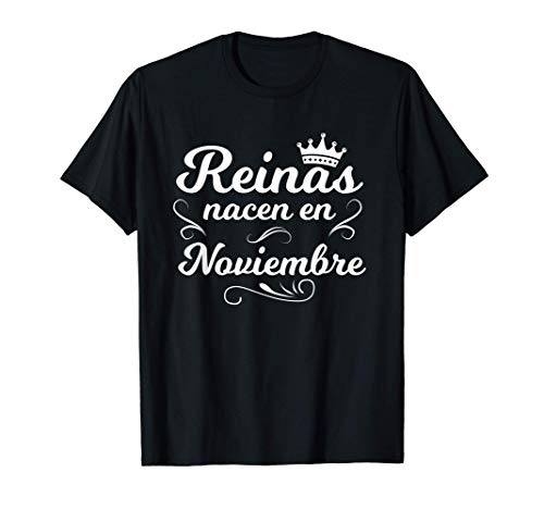 Reinas Nacen en Noviembre - Queens Are Born In November Camiseta
