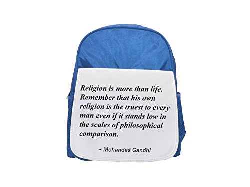 Religion is more than life. Remember that his own religion is the truest to every man even if it stands low in the scales of philosophical comparison. printed kid's blue backpack, Cute backpacks, cute