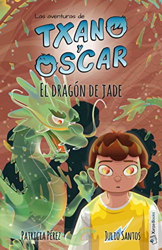 Txano y Óscar 3 - El dragón de jade: Libros de aventuras y misterio para niños (7 - 12 años) (Las aventuras de Txano y Óscar)