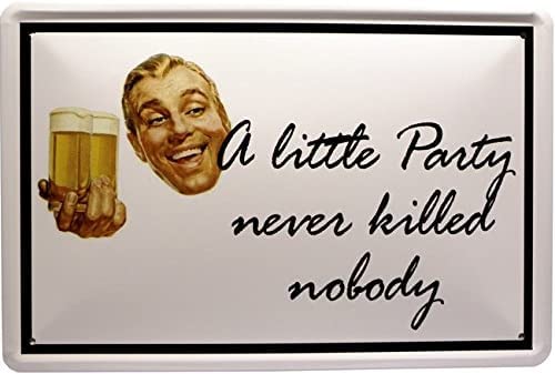 Cartel de chapa con texto en inglés "A little Party never killed nobody", 20 x 30 cm, 1092